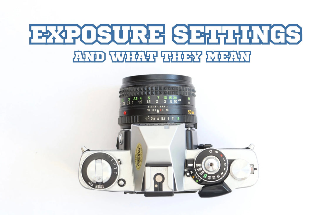 Exposure settings and what they mean